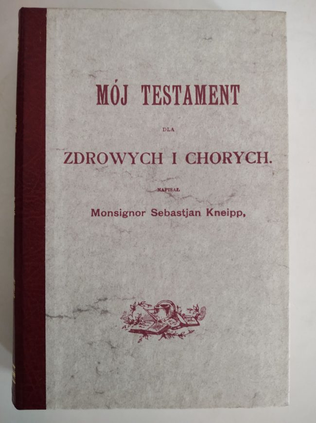 Książka "Mój testament dla zdrowych i chorych" Monsignor Sebastjan Kneipp, 1984 r.