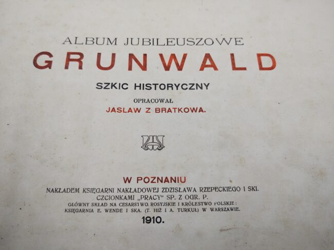 Album jubileuszowy "GRUNWALD. Szkic historyczny" Jasław z Bratkowa, Poznań 1910r.