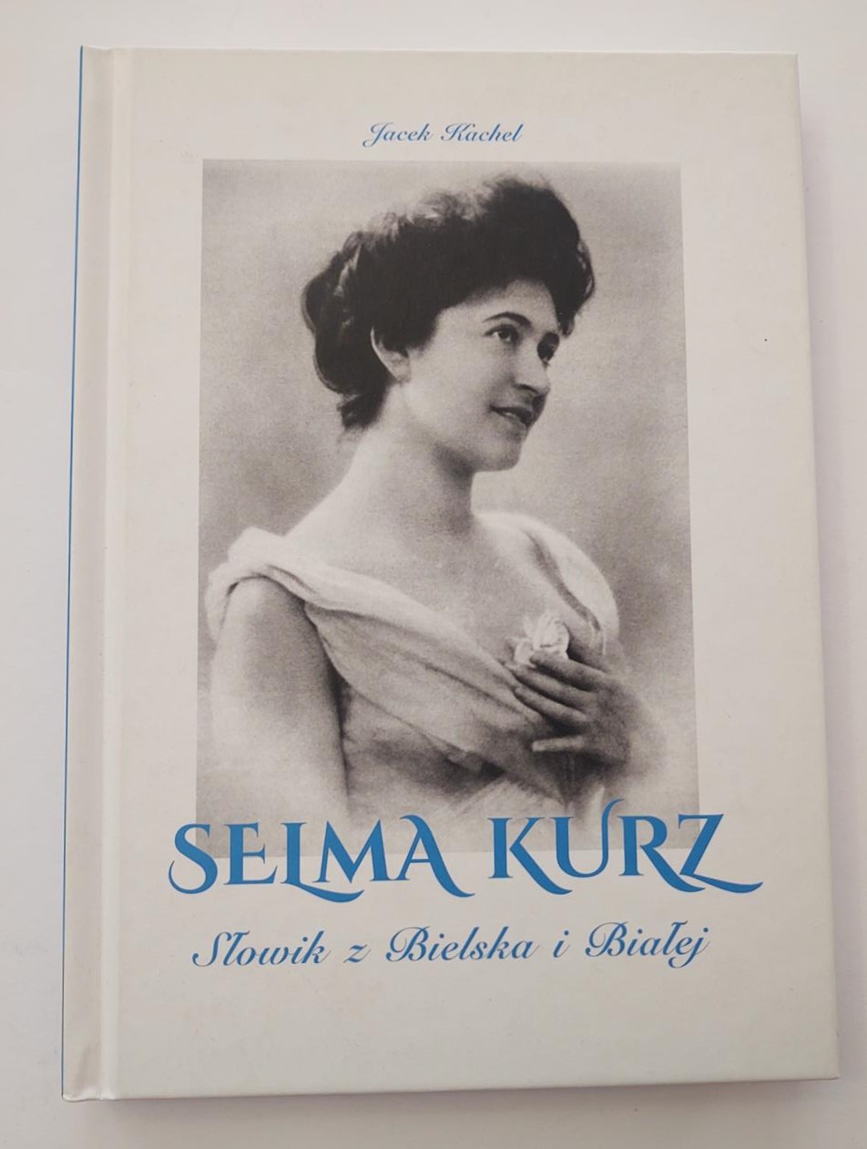 Książka "Selma Kurz. Słowik z Bielska-Białej" Jacek Kachel, 2018 r.