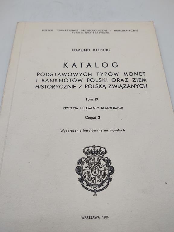 "Katalog podstawowych typów monet i banknotów polski oraz ziem historycznie z polską związanych" Edmund Kopicki, 1986 r. - tablice