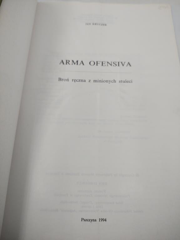 Książka "Arma Ofensiva. Broń ręczna z minionych stuleci" Jan Kruczek; 1994r. - z księgozbioru Jerzego Polaka