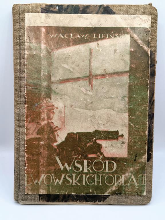 Książka "Wśród Lwowskich Orląt" Wacław Lipiński, 1931 r.