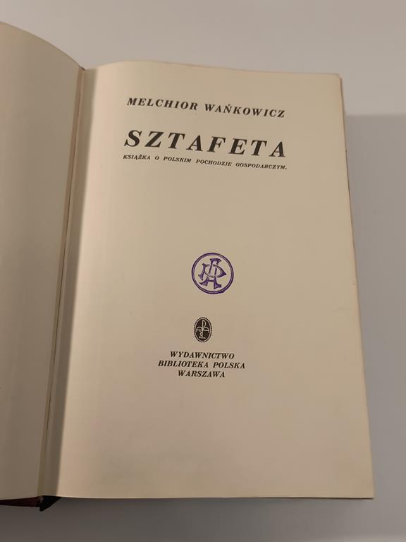 Książka "Sztafeta - książka o polskim pochodzie gospodarczym" Melchior Wańkowicz, 1939 r.