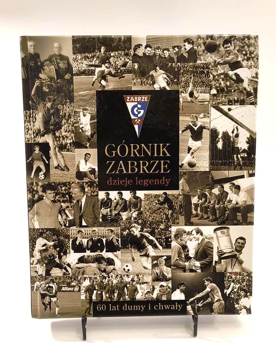 Górnik Zabrze. Dzieje legendy. 60 lat dumy i chwały-autografy