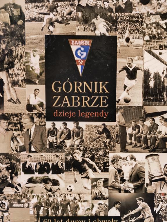 Górnik Zabrze. Dzieje legendy. 60 lat dumy i chwały-autografy