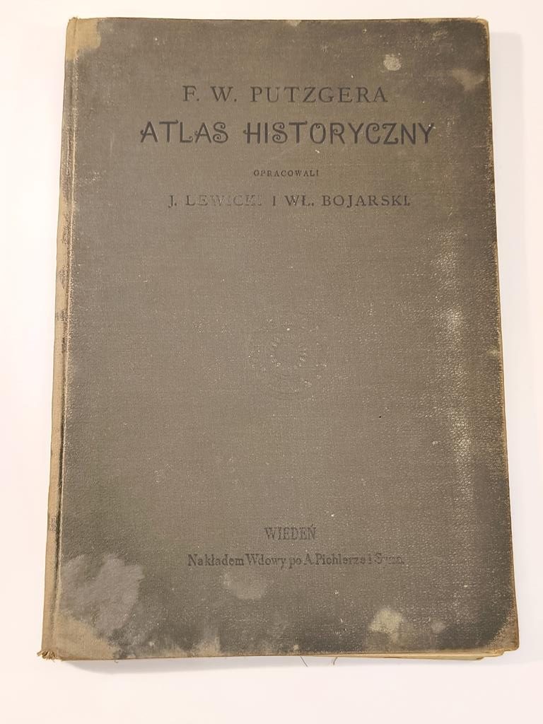 "F. W. Putzgera Atlas historyczny" opracowali J. Lewicki i Wł. Bojarski, 1903 r.