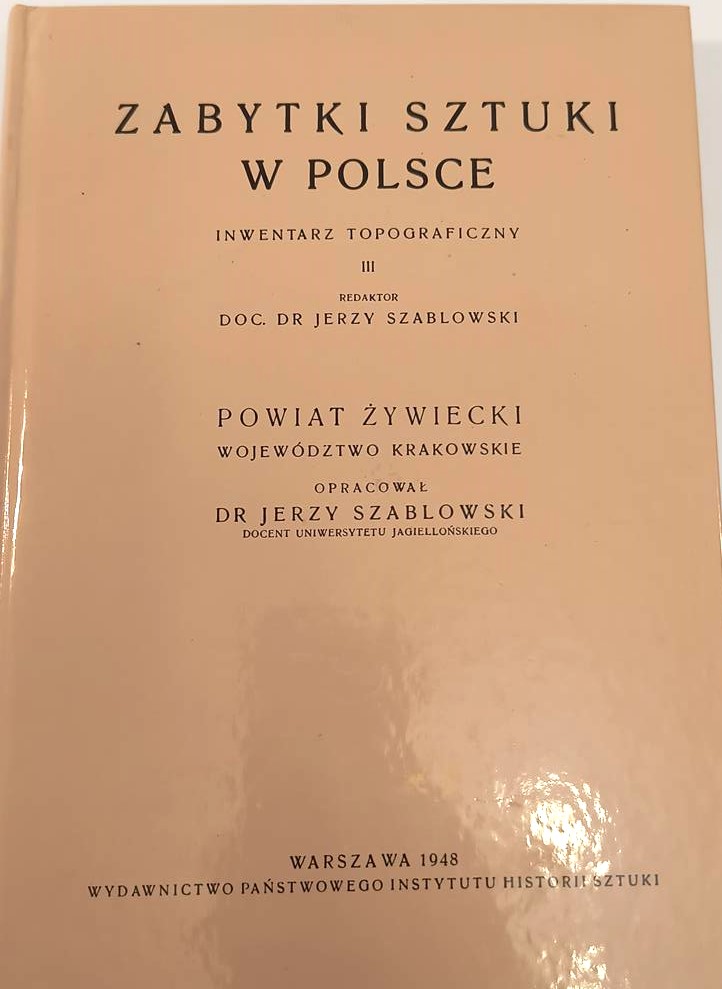 Książka "Zabytki sztuki w Polsce - powiat żywiecki" Jerzy Szablowski, 1948 r. - reprint 2009