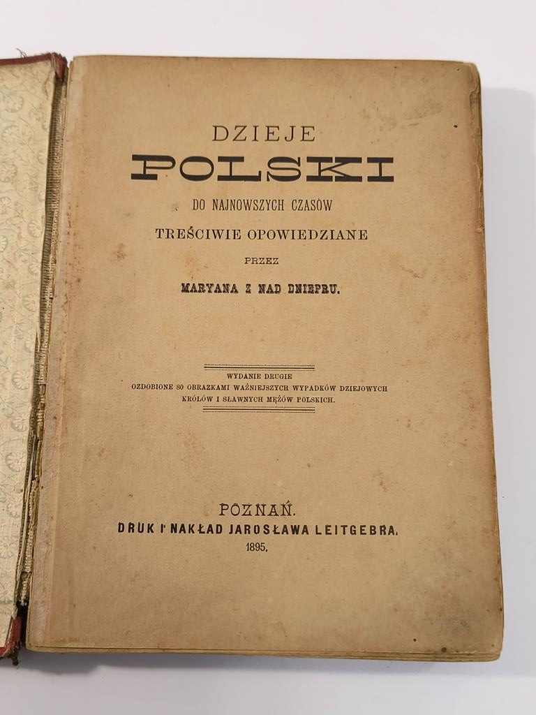 Książka "DZIEJE POLSKI do najnowszych czasów treściwie opowiedziane przez Maryana z nad Dniepru", 1895 r.