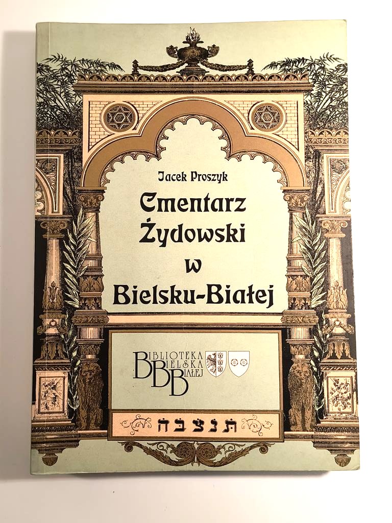 Książka "Cmentarz Żydowski w Bielsku Białej" Jacek Proszyk, 2002 r.