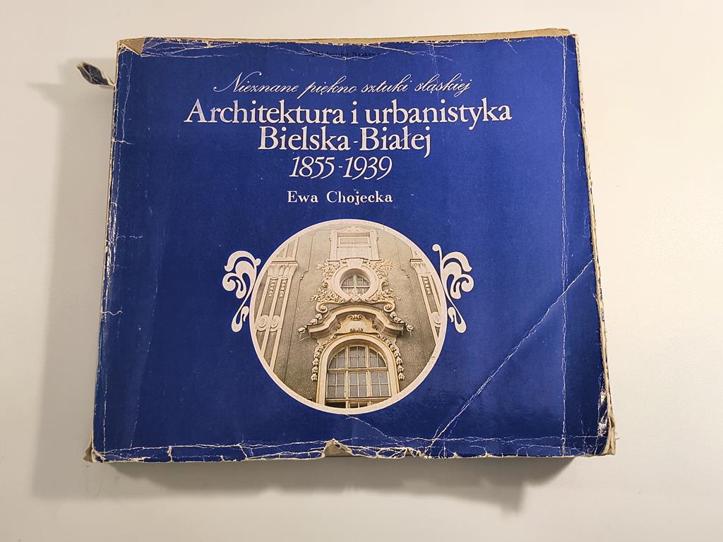 Książka "Architektura i urbanistyka Bielska-Białej 1855-1939" Ewa Chojecka, 1987 r.