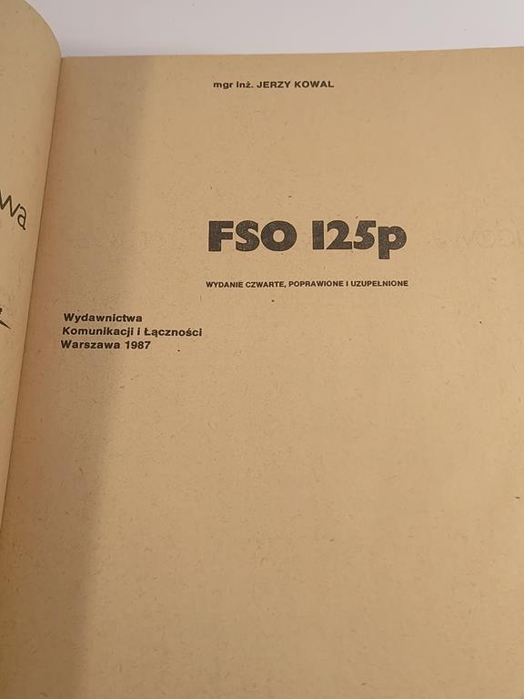 Książka "FSO 125p - budowa, eksploatacja, naprawa" Jerzy Kowal, 1987 r.