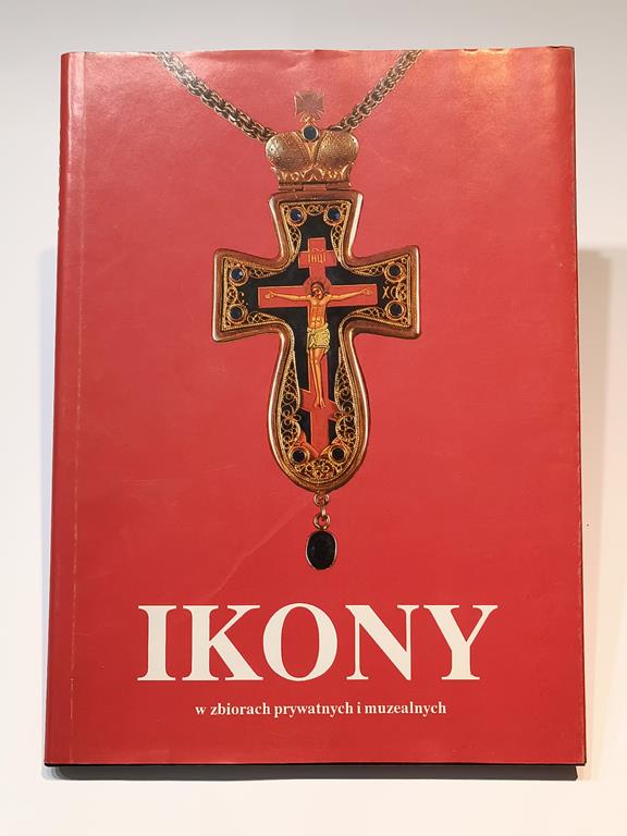 Książka "IKONY w zbiorach prywatnych i muzealnych", 1991r.