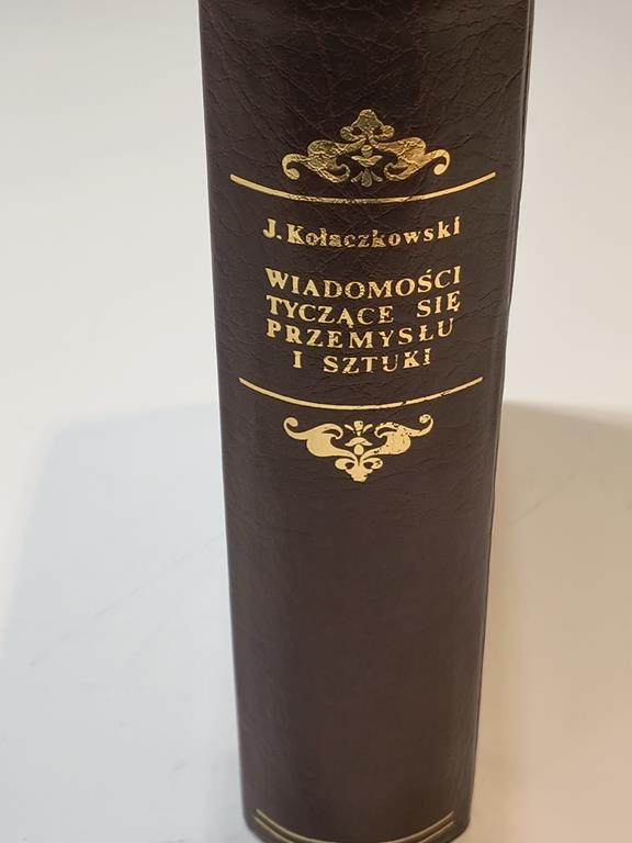 Książka "Wiadomości tyczące się przemysłu i sztuki w dawnej Polsce" 1888 r., Julian Kołaczkowski - reprint