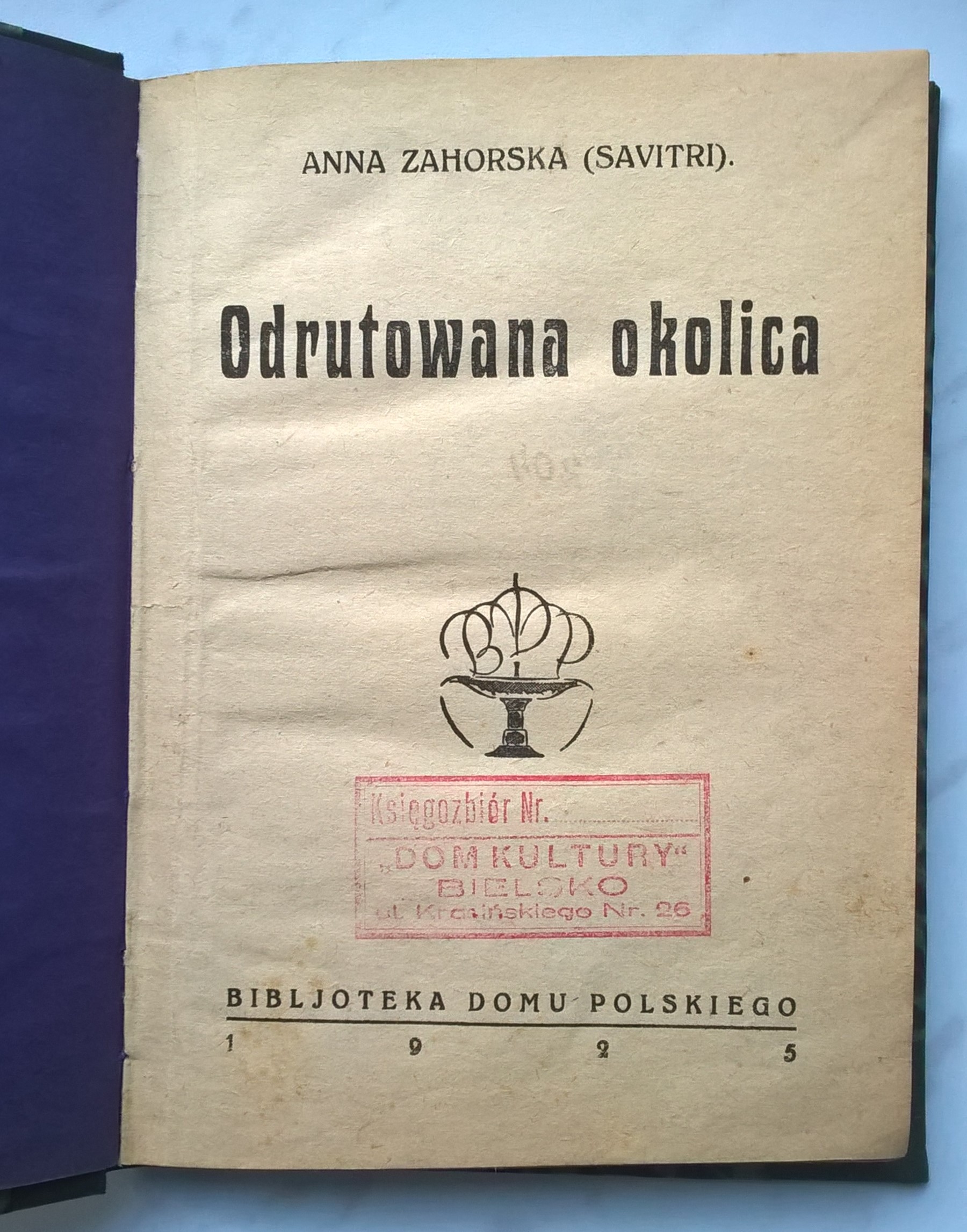 Książka "Odrutowana okolica" Anna Zahorska (Savitri), 1925 r.