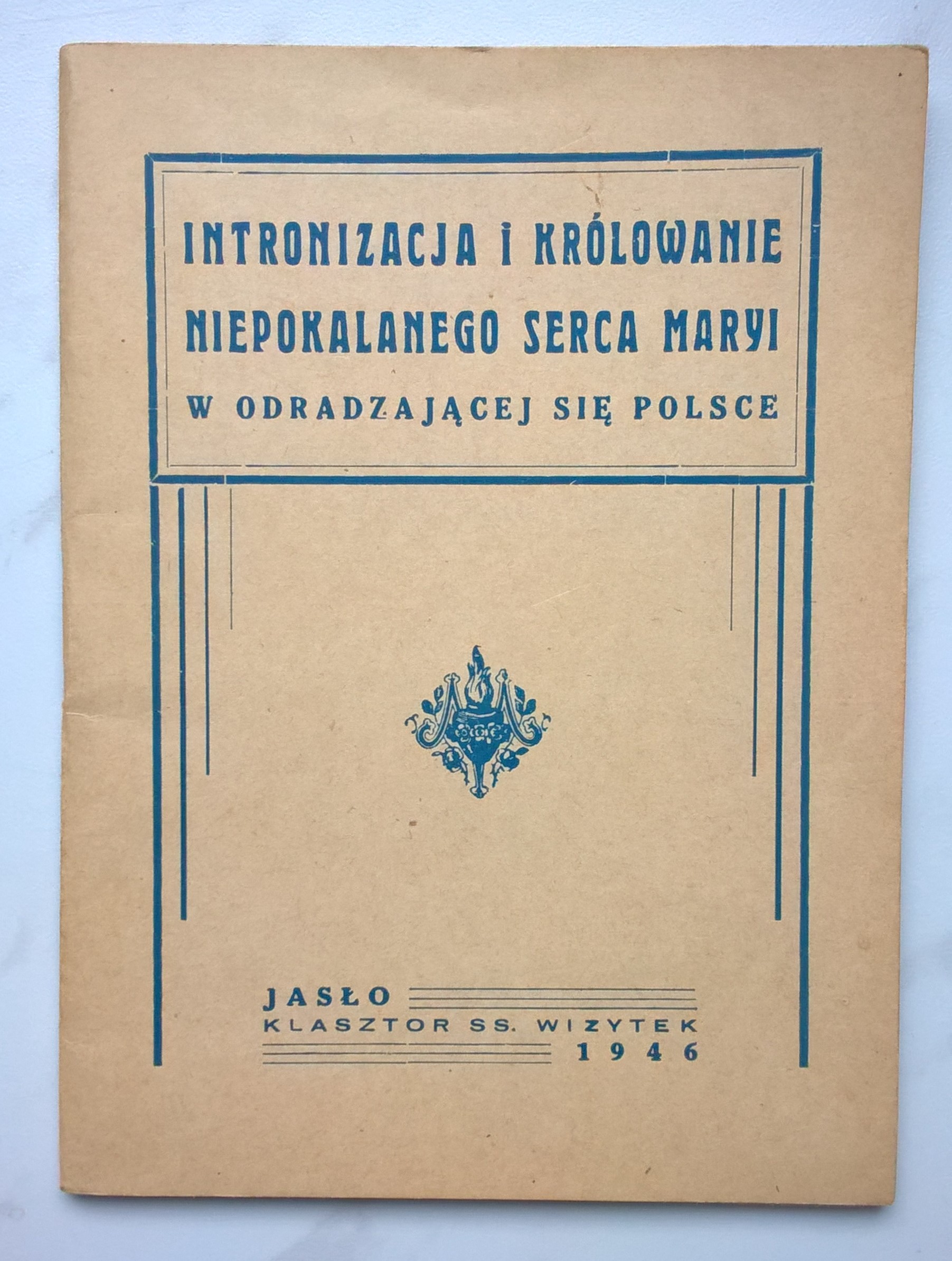 Książeczka "Intronizacja i królowanie Niepokalanego Serca Maryi w odradzającej się Polsce", 1946 r.