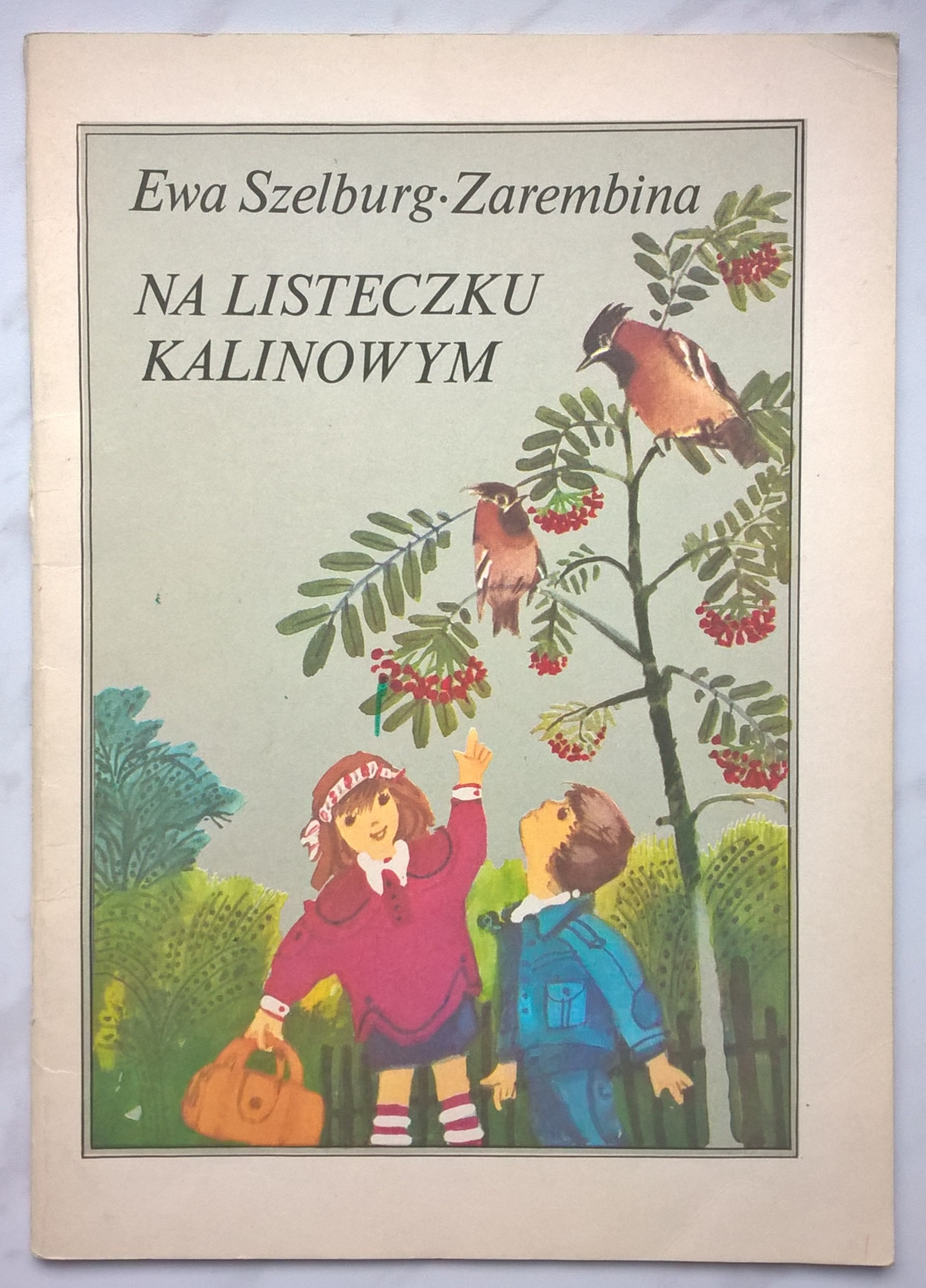 Książeczka dla dzieci "Na listeczku kalinowym" Ewa Szelburg-Zarembina, 1986 r.