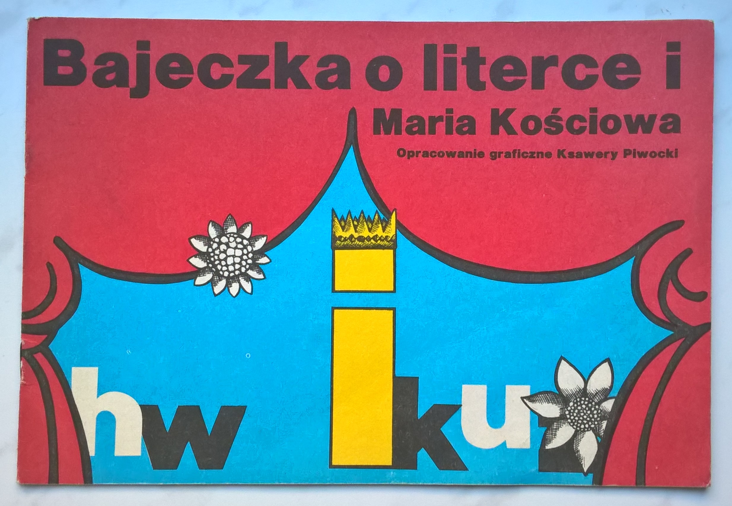 Książeczka dla dzieci "Bajeczka o literce i" Maria Kościowa, 1986r.