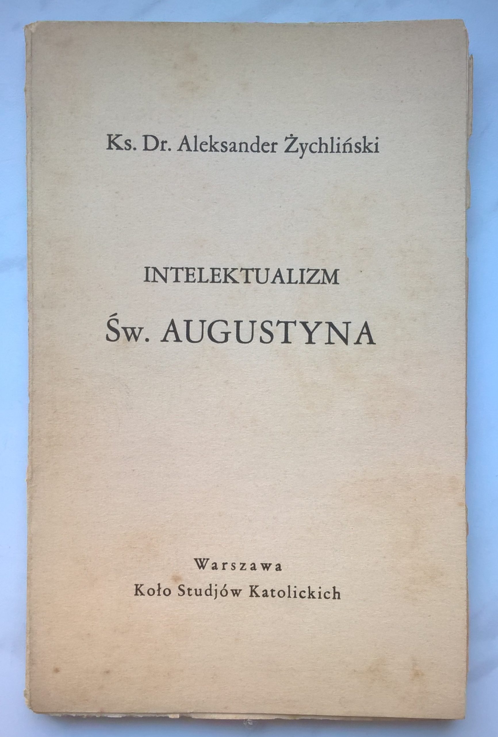 Książeczka "Intelektualizm Św. Augustyna" Ks. Dr. Aleksander Żychliński, 1931 r.