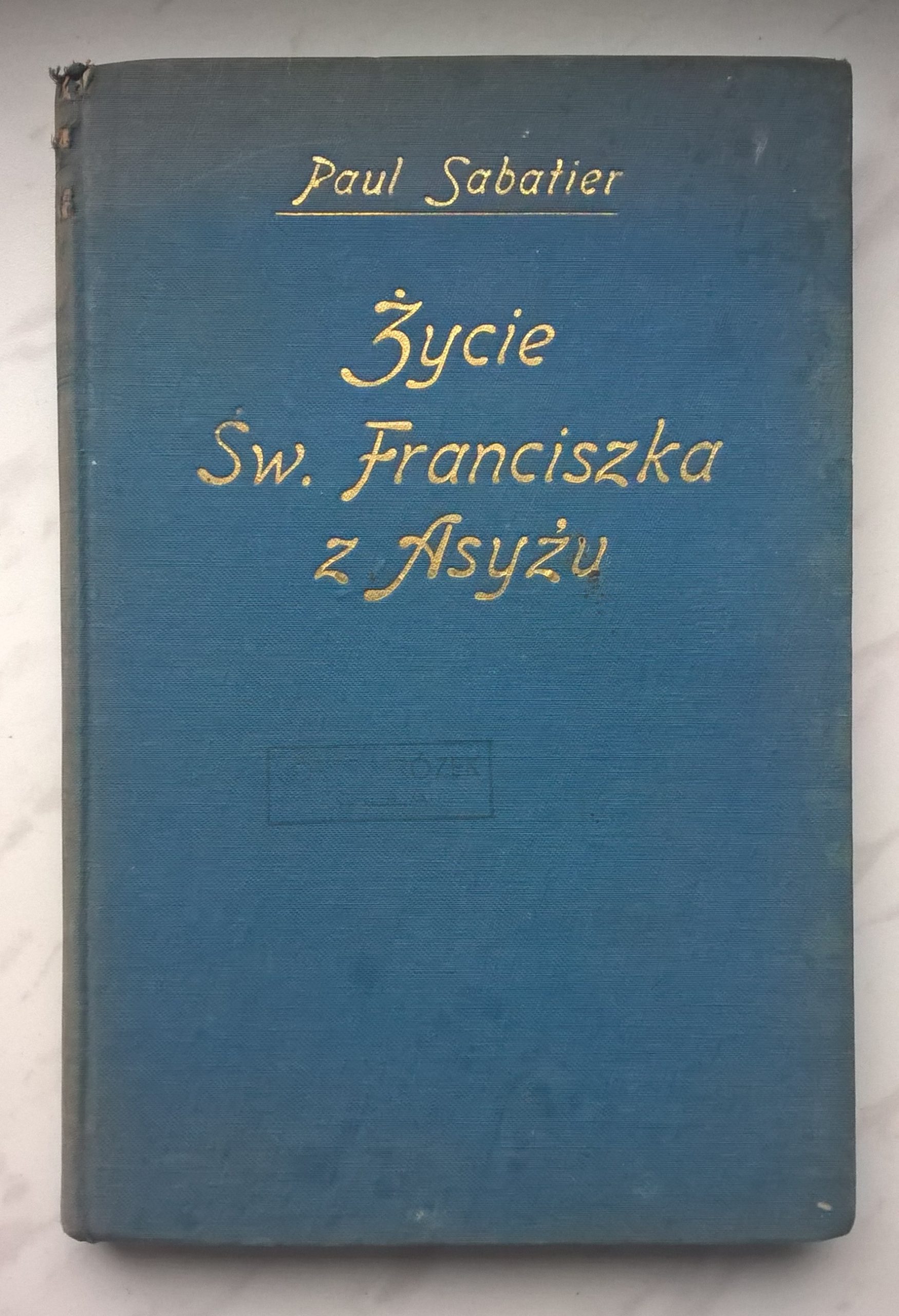 Książka "Życie Św. Franciszka z Asyżu" Paul Sabatier, 1927 r.