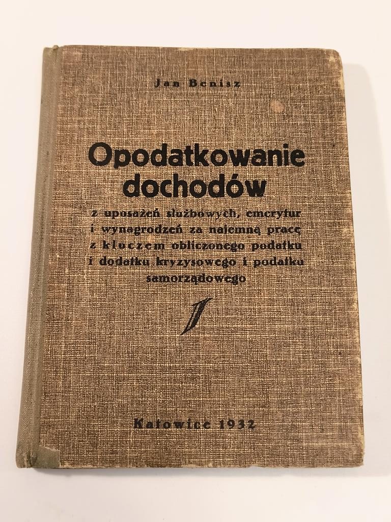 Książka "Opodatkowanie dochodów ..." Jan Benisz, 1932 r. - z dedykacją od autora dla posła Edwarda Rybarza