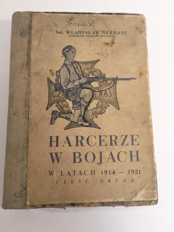 Książka "Harcerze w bojach w latach 1914-1921, część 2" - inż. Władysław Nekrasz, Komendant Chorągwi Wołyńskiej, 1931 r.