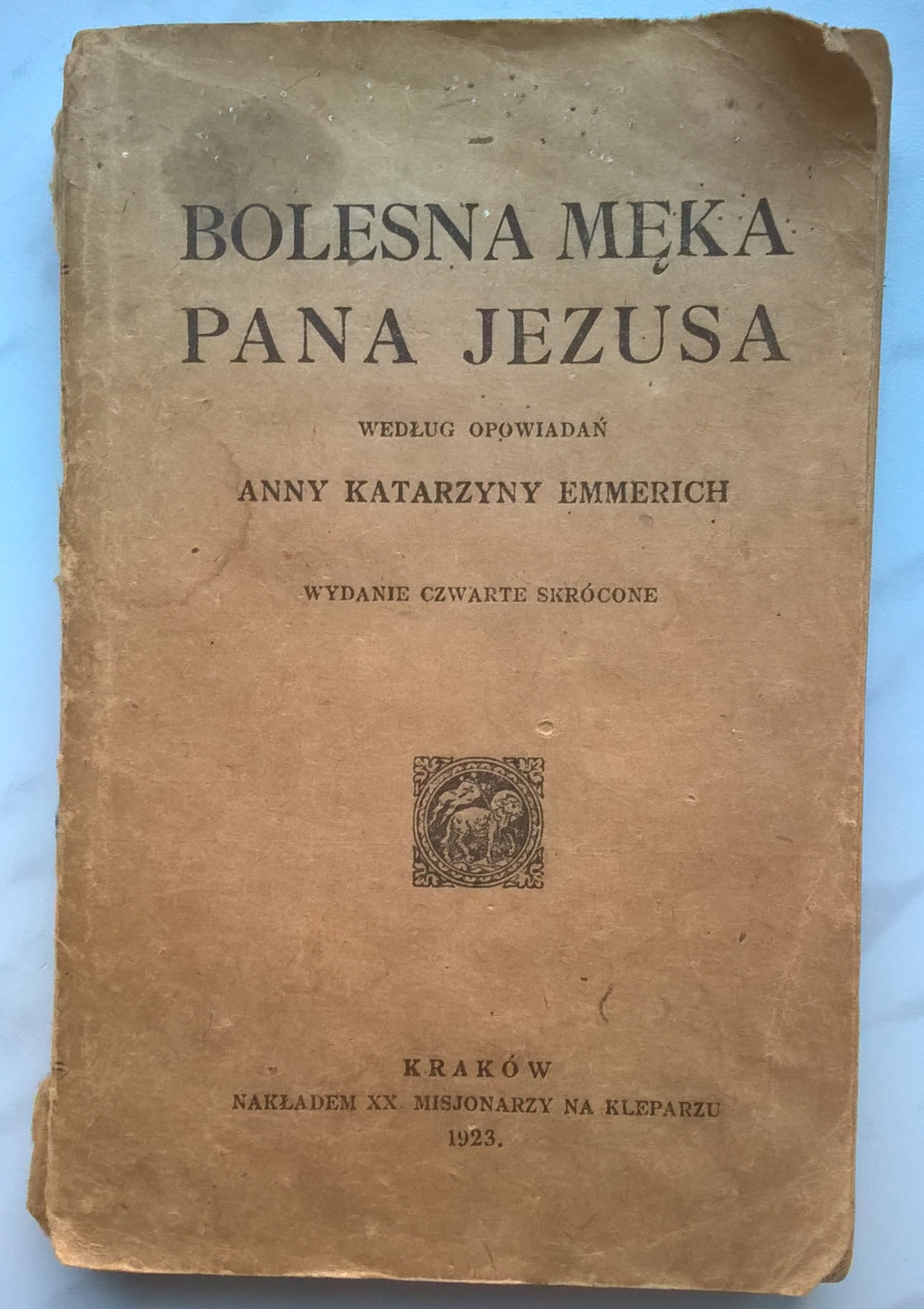 Książeczka "Bolesna Męka Pana Jezusa według opowiadań Anny Katarzyny Emmerich", 1923 r.