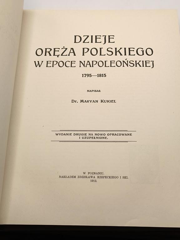 Książka "Dzieje oręża polskiego w epoce napoleońskiej" dr Maryan Kukiel, 1912 r. - reprint 1996 r.