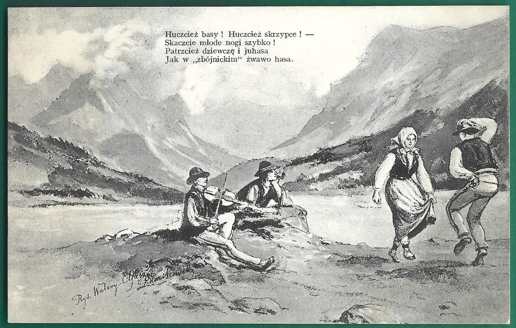 Pocztówka – Tatry. Huczcież basy! Huczcież skrzypce! – rys. Walery Eljasz Radzikowski – 1916r.