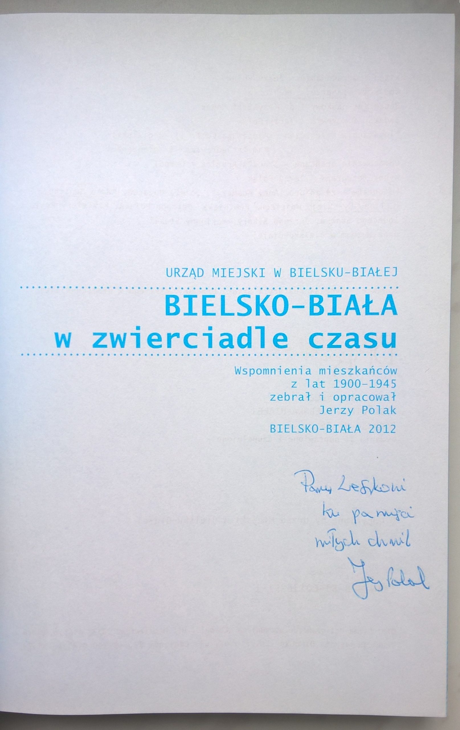 Książka "Bielsko-Biała w zwierciadle czasu" Jerzy Polak, 2012 r.- z dedykacją autora