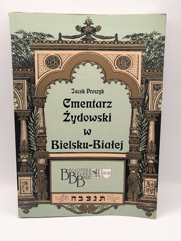 Książka "Cmentarz Żydowski w Bielsku-Białej" Jacek Proszyk