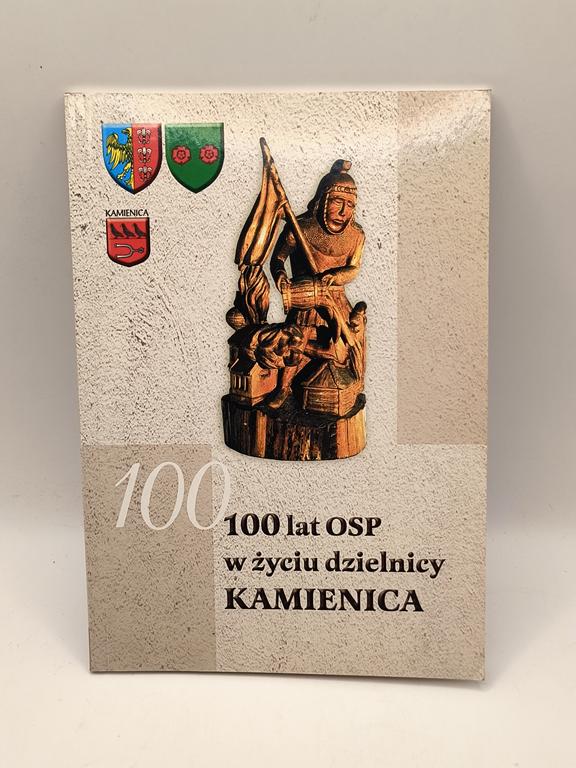 Książka - Jerzy Polak "100 lat OSP w życiu dzielnicy Kamienica" Bielsko-Biała, 2003r.