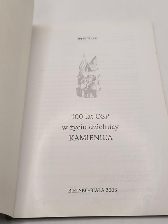 Książka - Jerzy Polak "100 lat OSP w życiu dzielnicy Kamienica" Bielsko-Biała, 2003r.