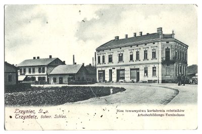 Pocztówka - Trzyniec, Śląsk austriacki - Dom towarzystwa kształcenia robotników, 1904 r.