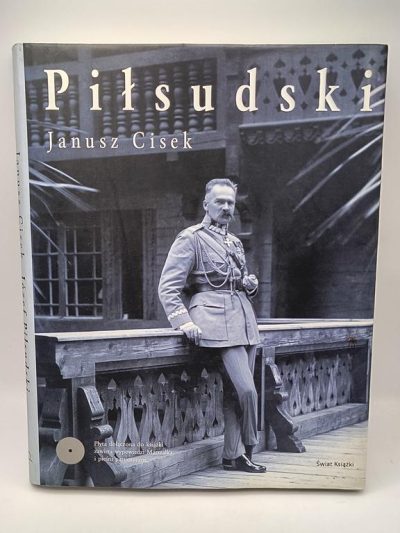 Książka "Piłsudski" Janusz Cisek, 2007 r.