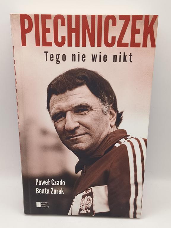 Książka "Piechniczek. Tego nie wie nikt" Paweł Czado, Beata Żurek - z autografem Antoniego Piechniczka