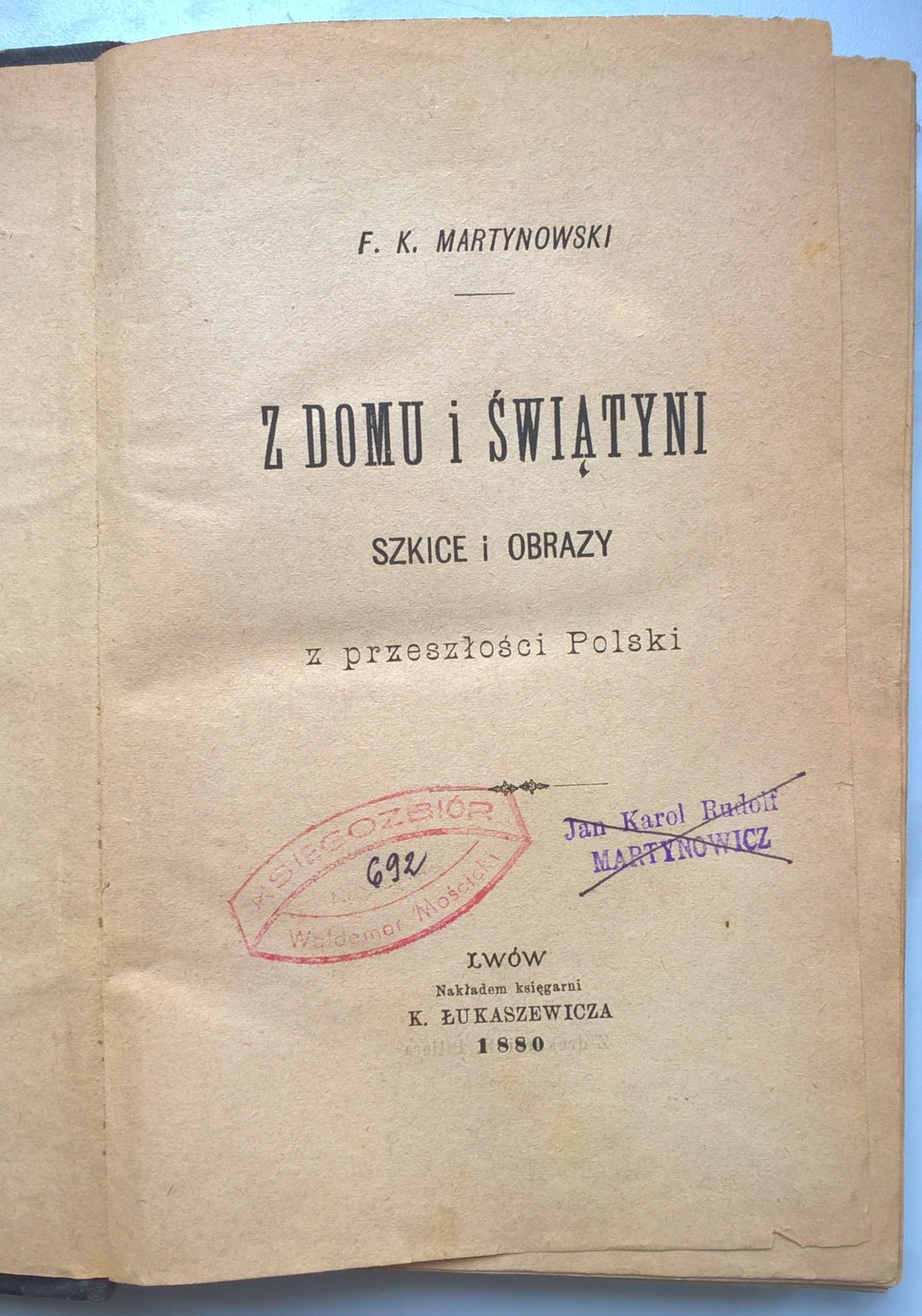 Książka "Z domu i świątyni. Szkice i obrazy z przeszłości Polski" F. K. Martynowski - Lwów, 1880 r.