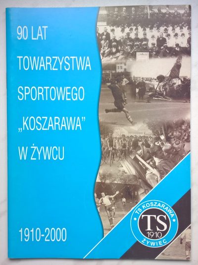 Książeczka "90 lat Towarzystwa Sportowego KOSZARAWA w Żywcu, 1910-2000" Wiktor Duniewicz
