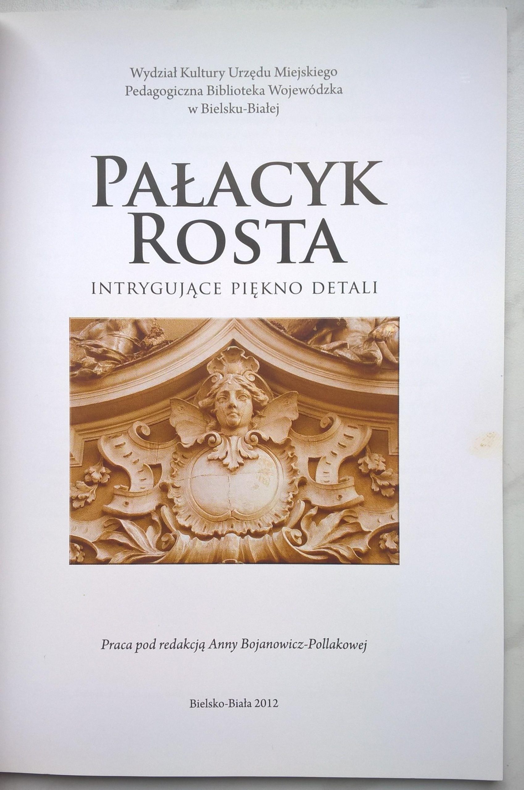 Książka "Pałacyk Rosta. Intrygujące piękno detali" Anna Bojanowicz-Pollakowa, 2012 r.