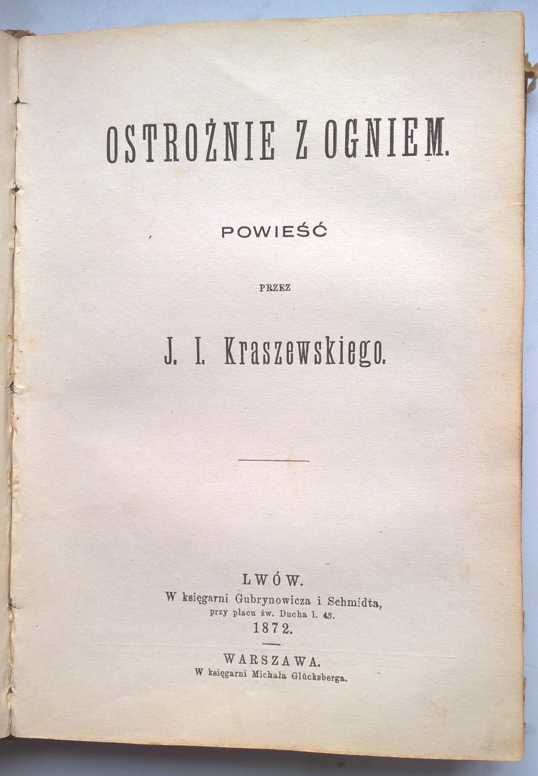 Książka - Zbiór powieści J. I. Kraszewskiego: "Dziwadła" oraz "Ostrożnie z ogniem", 1872 r.