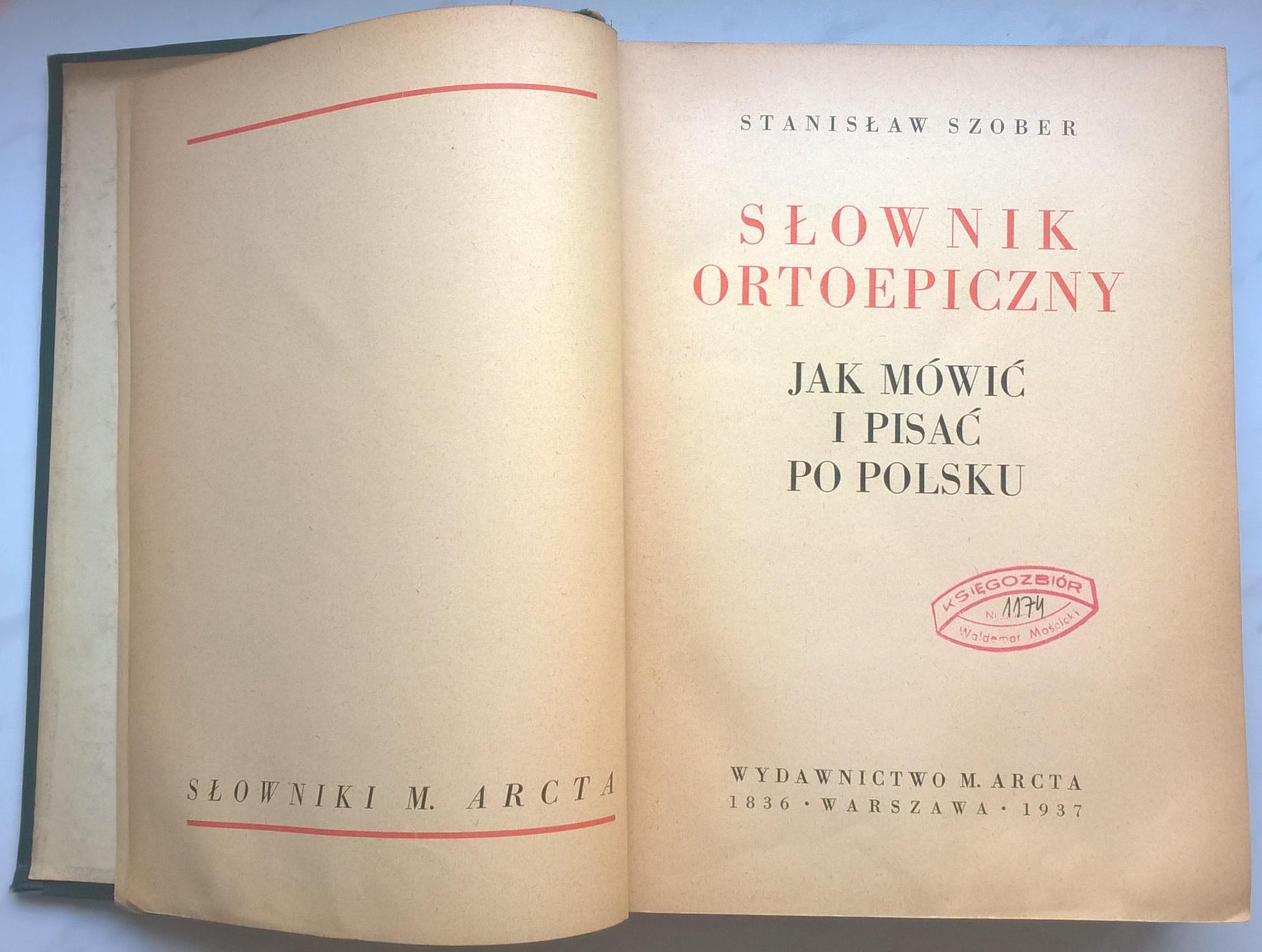 "Słownik ortoepiczny - Jak mówić i pisać po polsku" Stanisław Szober, 1937 r.