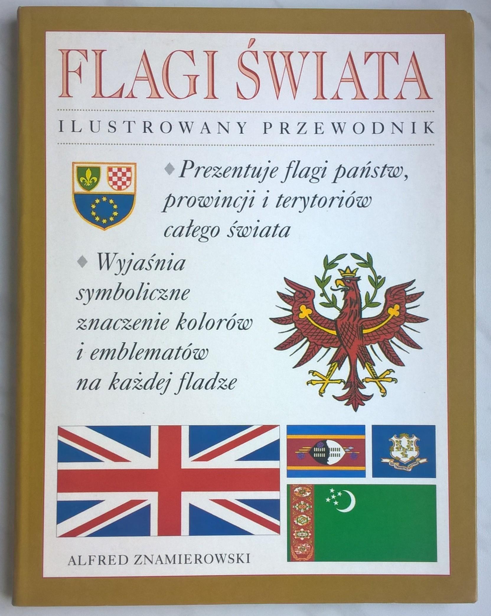 Książka "Flagi świata - ilustrowany przewodnik" Alfred Znamierowski, 2002 r.
