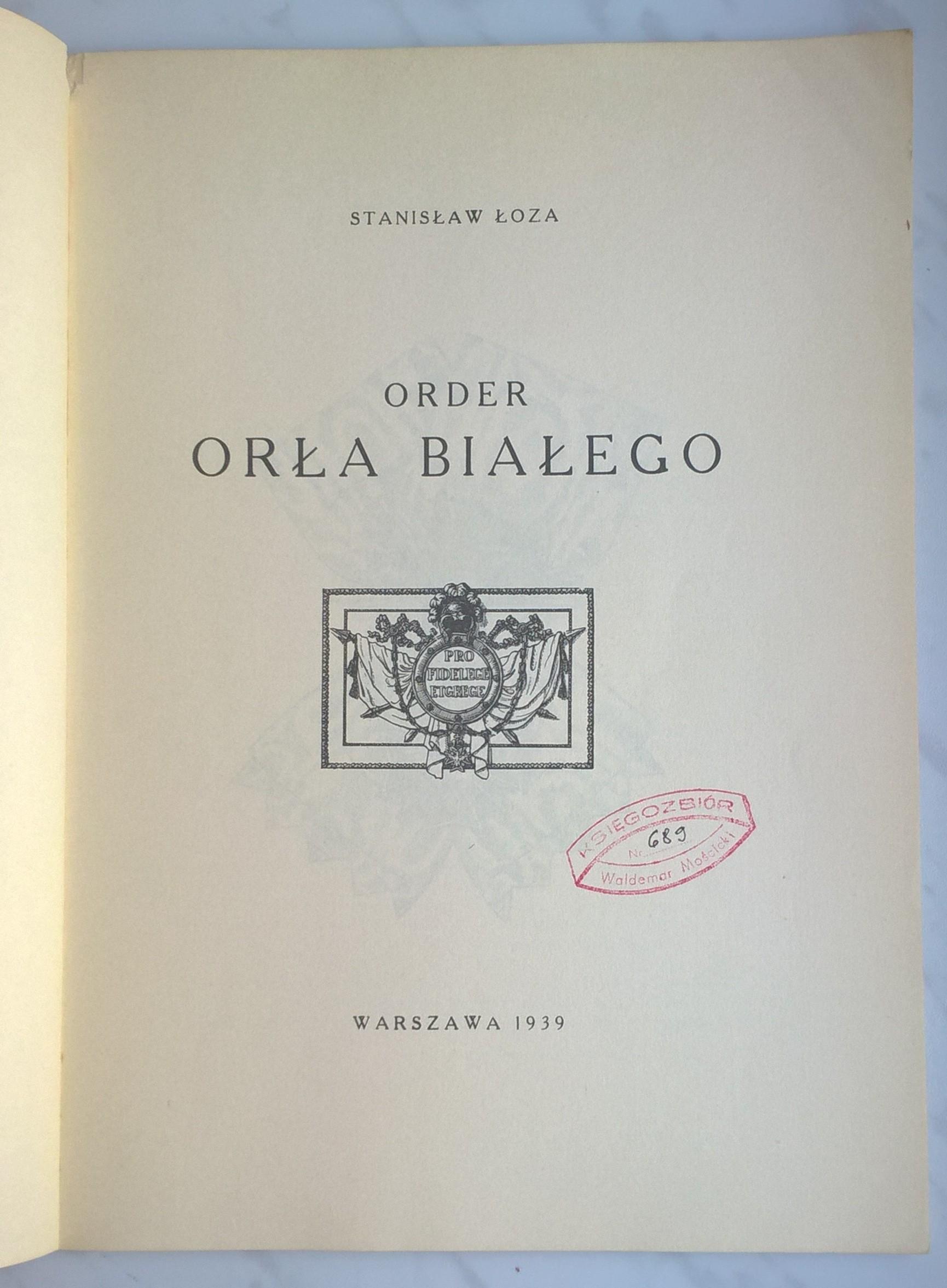 Książka "Order Orła Białego" Stanisław Łoza, 1939 r. - przedruk z 1985 r.