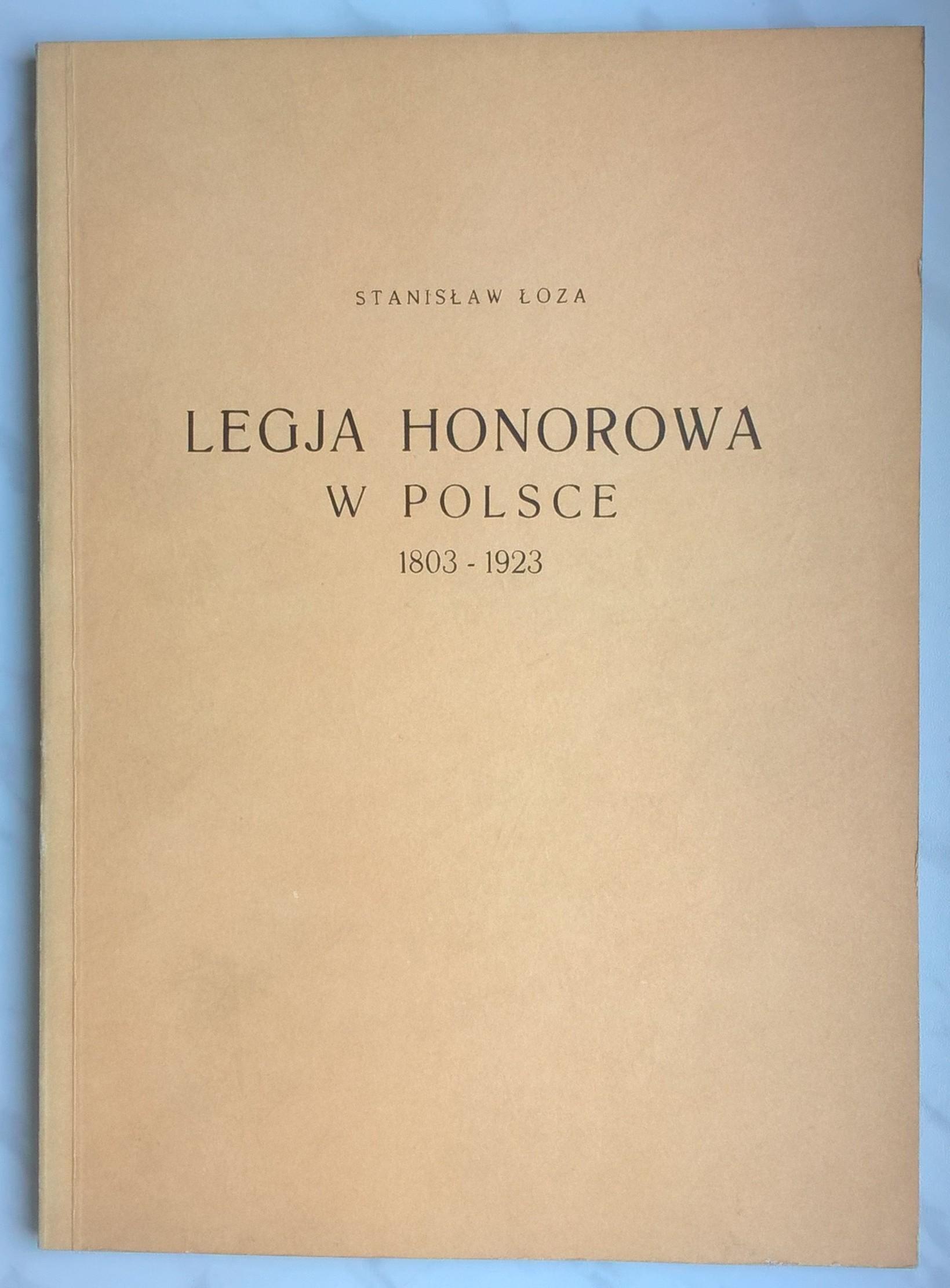 Książka "Legia honorowa w Polsce 1803-1923" Stanisław Łoza, 1923 r. - przedruk z 1986 r.