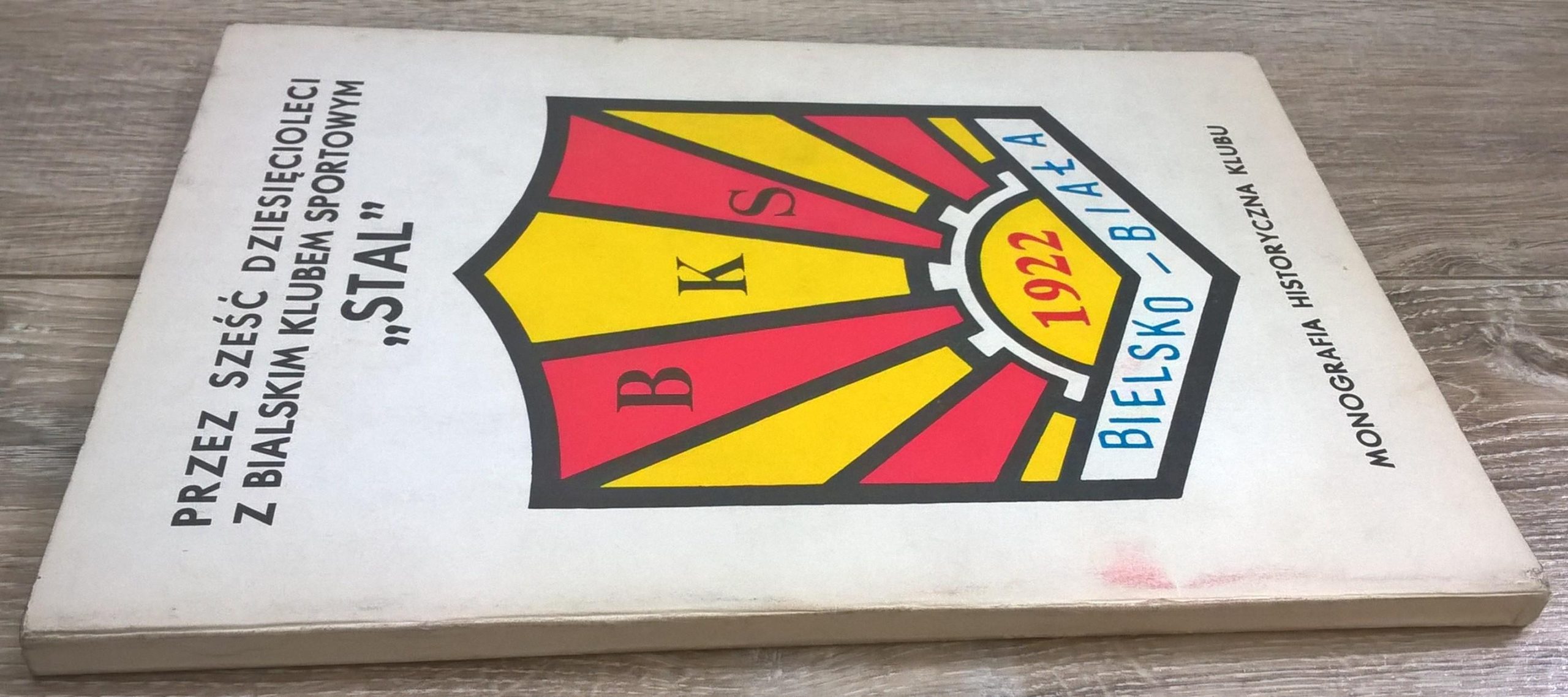 Książka - Monografia historyczna klubu STAL, Bielsko-Biała, 1922-1982