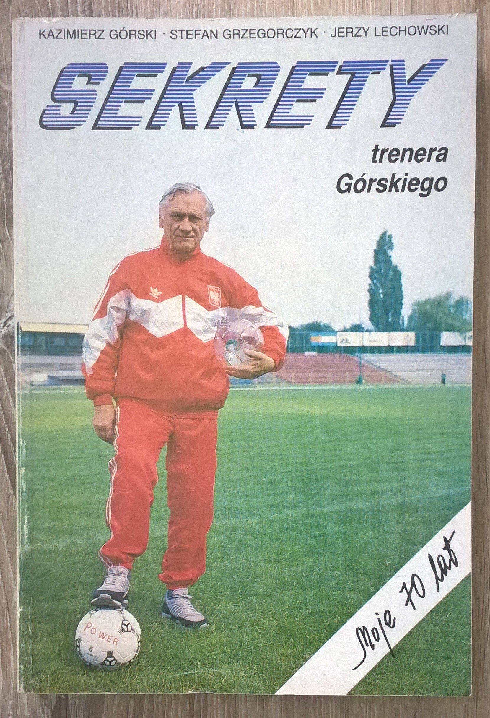 Książka "Sekrety trenera Górskiego - Moje 70 lat", 1992 r. - z dedykacją