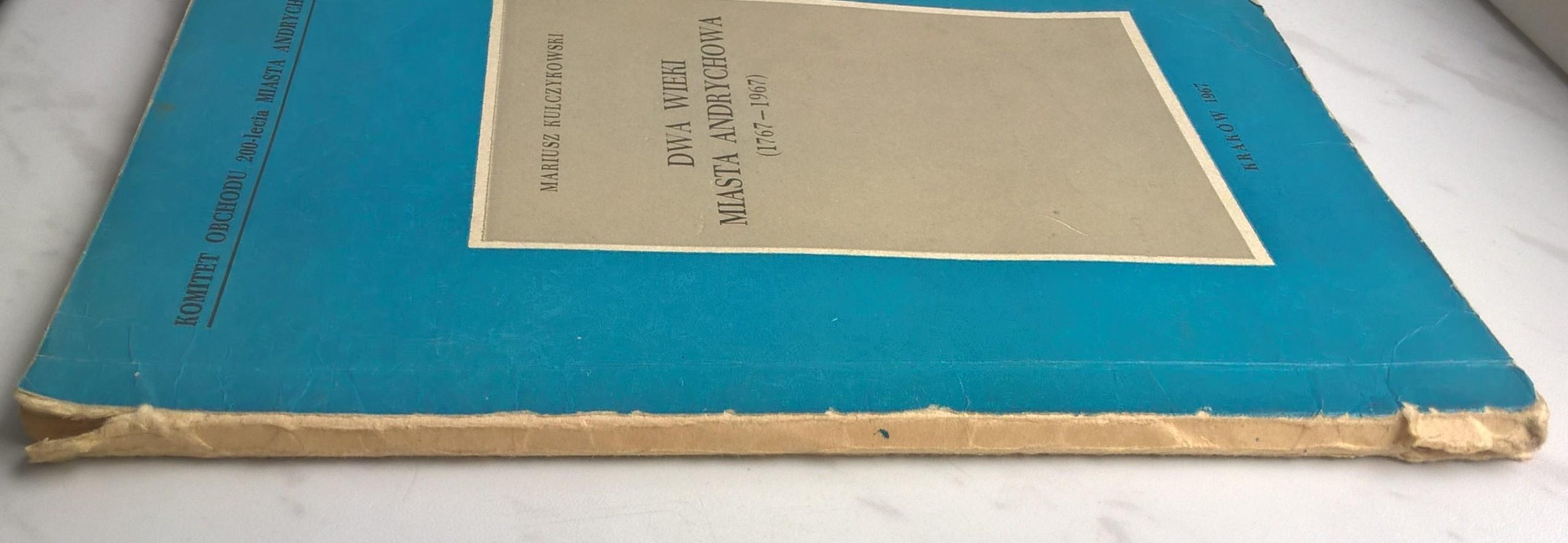 Książka "Dwa wieki miasta Andrychowa (1767-1967) Mariusz Kulczykowski, 1967 r.