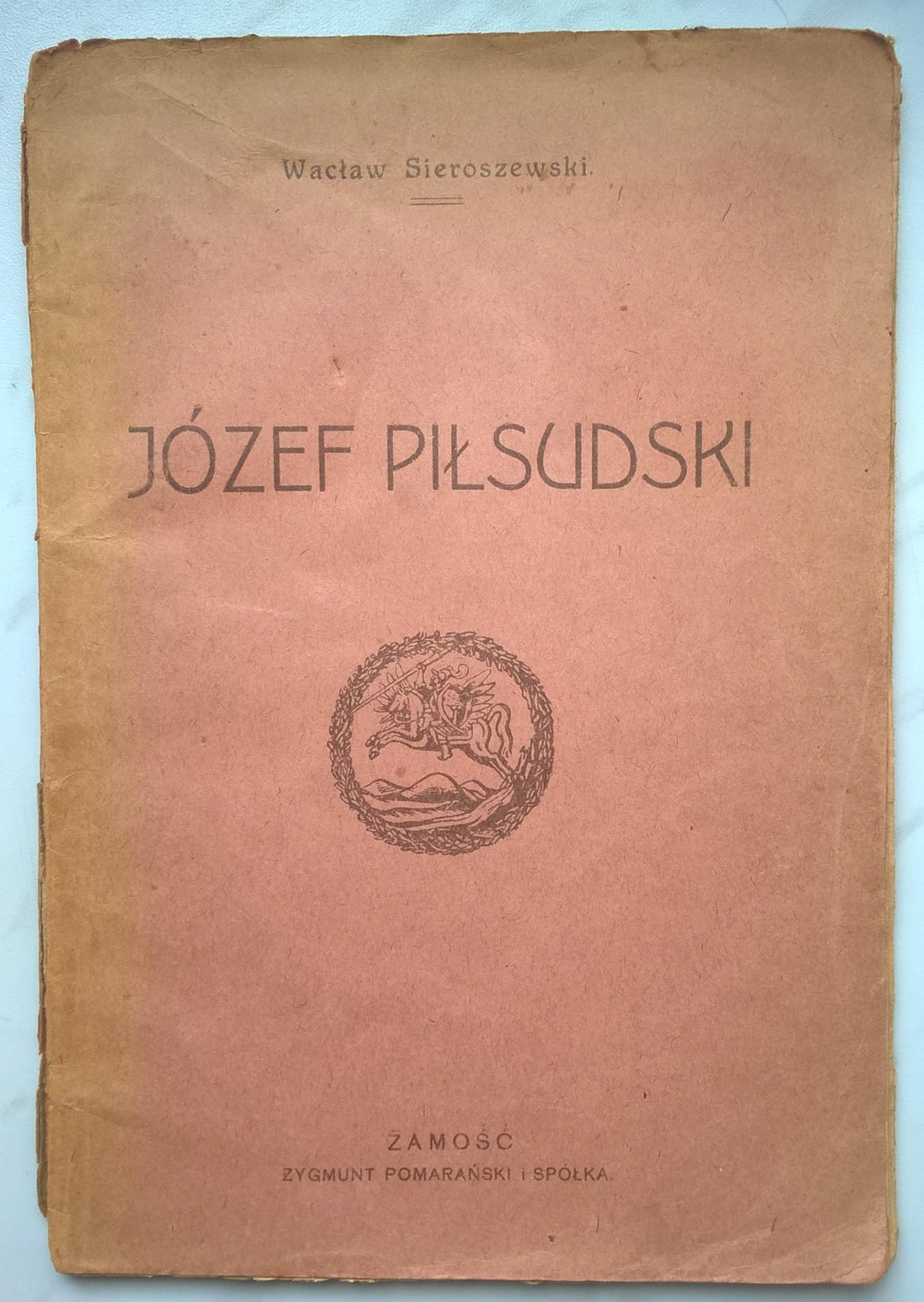 Książka "Józef Piłsudski" Wacław Sieroszewski, 1919 r.