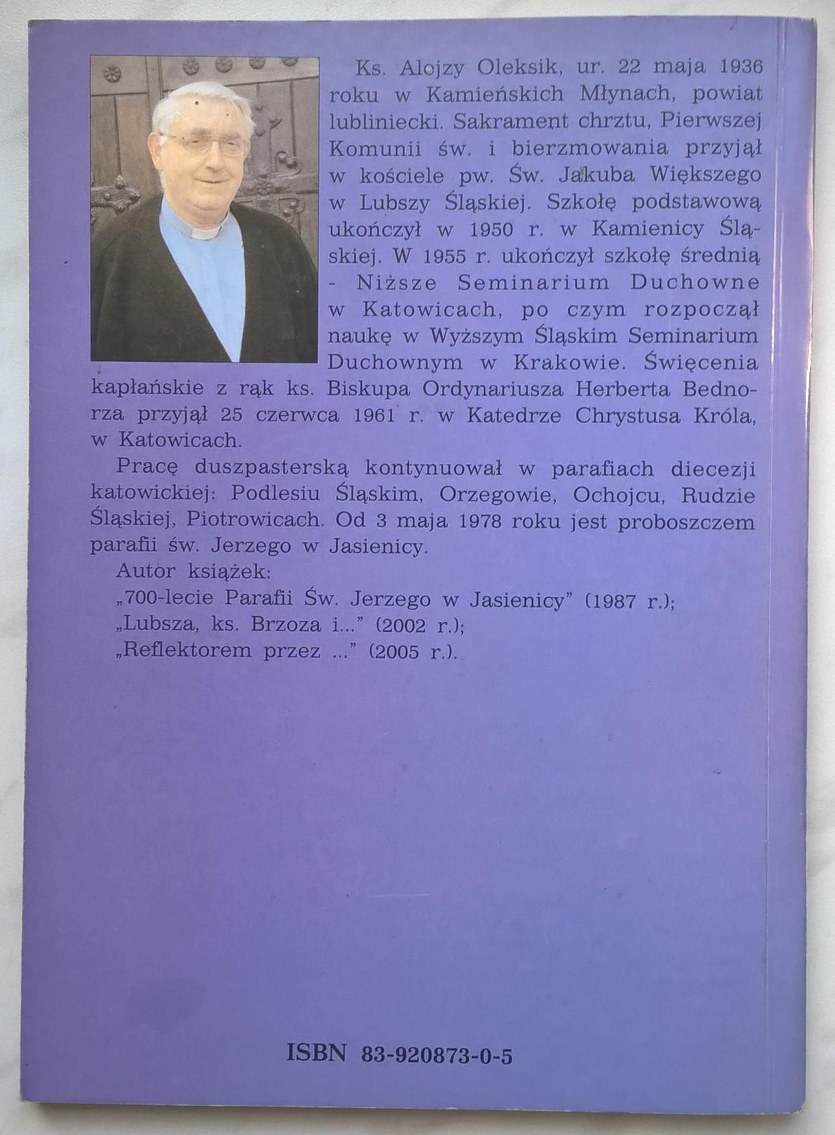 Książka "Reflektorem przez ..." Ks. Alojzy Oleksik - Jasienica, 2005 r.