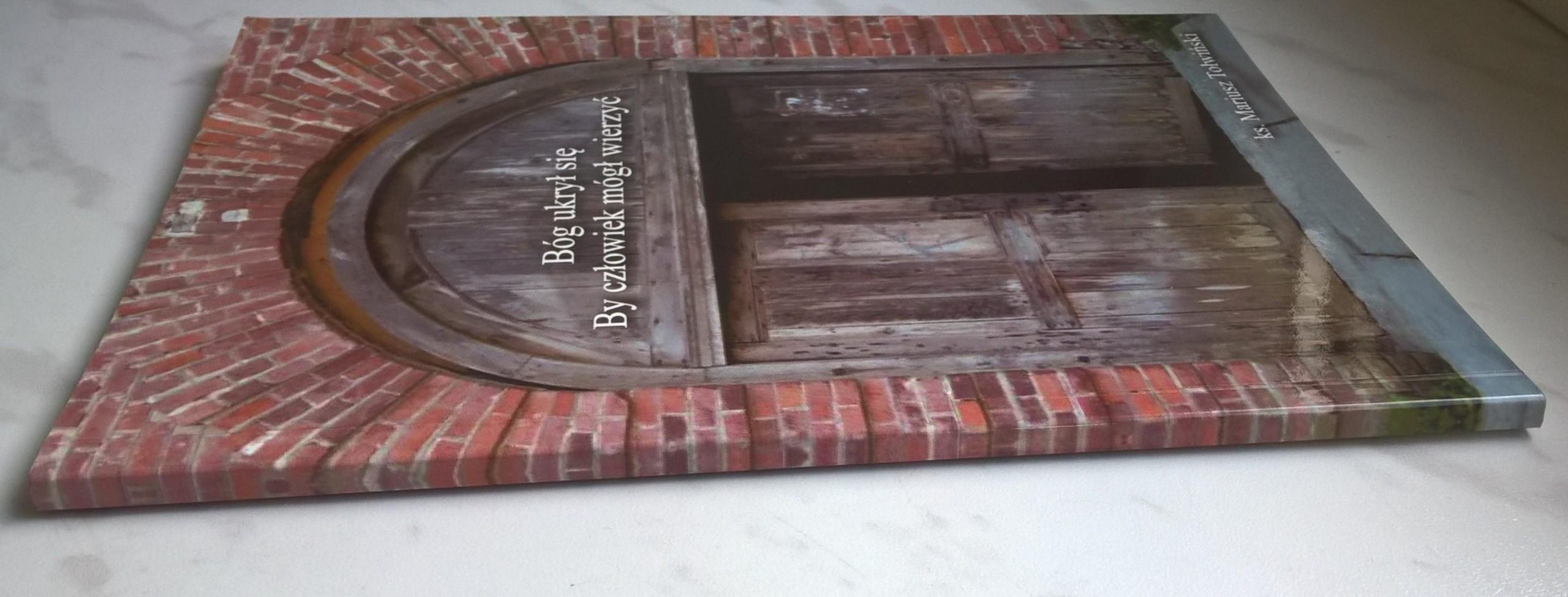 Książka "Bóg ukrył się By człowiek mógł wierzyć" ks. Mariusz Tołwiński - z dedykacją autora