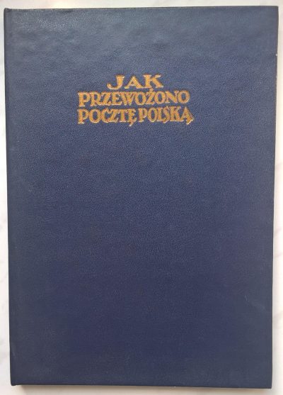 Książka "Jak przewożono pocztę polską w dawnych czasach" Włodzimierz Polański, 1925 r. - reprint 1985 r.